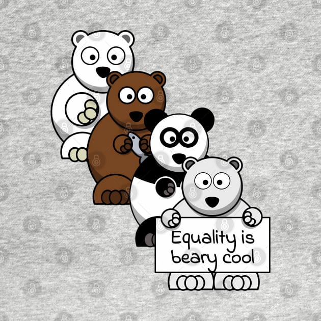 Equality is beary cool by punderful_day